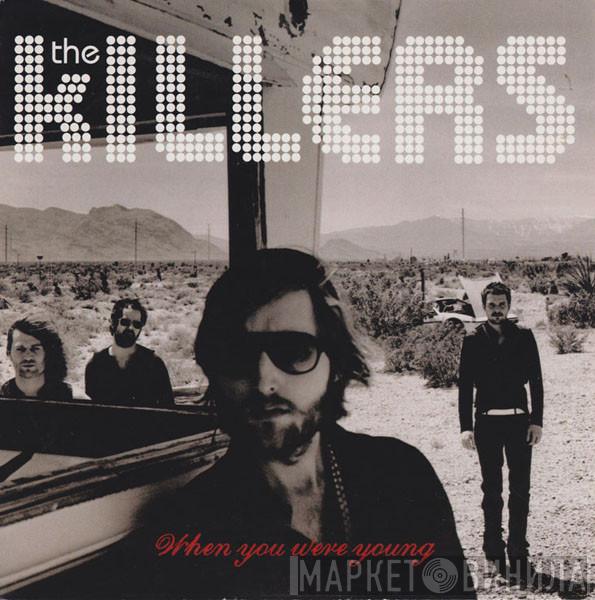  The Killers  - When You Were Young
