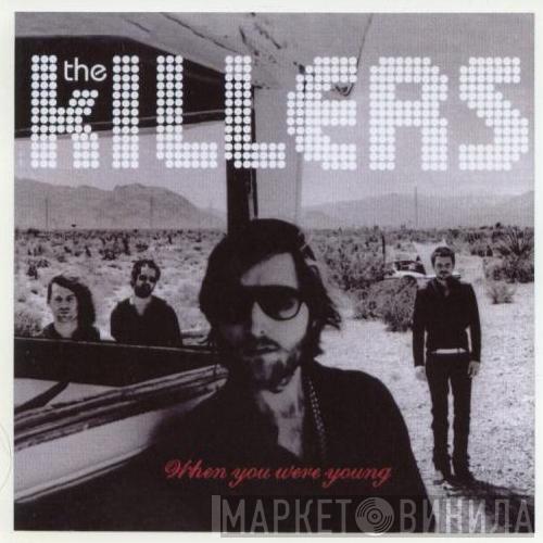  The Killers  - When You Were Young