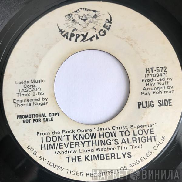 The Kimberlys - I Don't Know How To Love Him/Everything's Alright