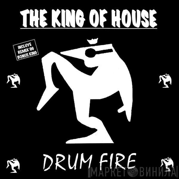 The King Of House - Drum Fire