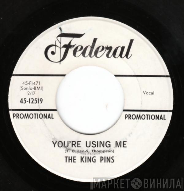 The King Pins -  I Got The Monkey Off My Back / You're Using Me 