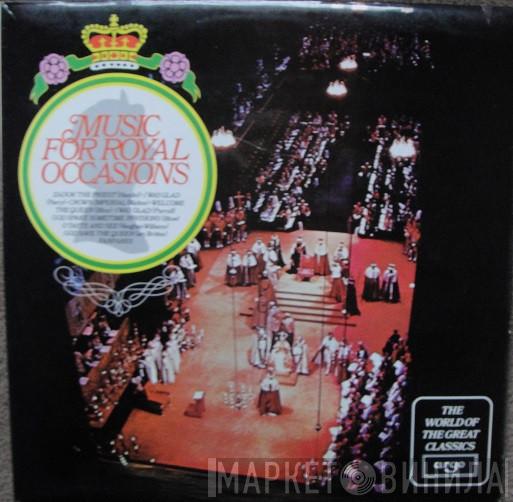 The King's College Choir Of Cambridge, Benjamin Britten, David Willcocks, Philip Jones Brass Ensemble, St. John's College Choir, Arthur Bliss, George Guest  - Music For Royal Occasions
