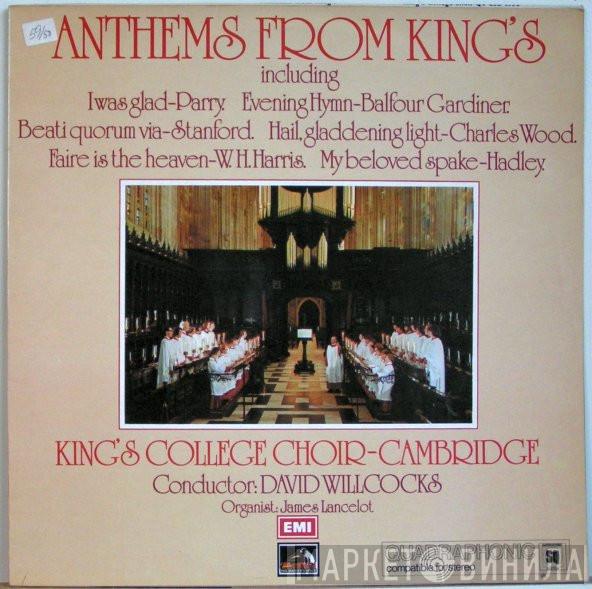 , The King's College Choir Of Cambridge  David Willcocks  - Anthems From King's. English Cathedral Anthems 1890 - 1940