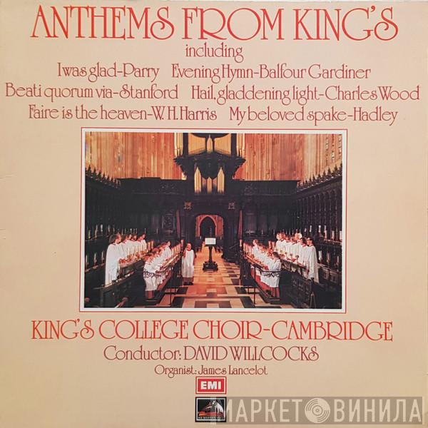 , The King's College Choir Of Cambridge , David Willcocks  James Lancelot  - Anthems From King's