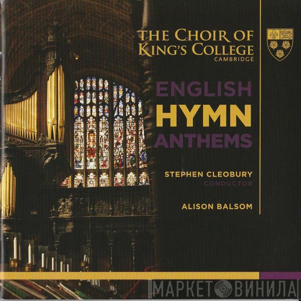 The King's College Choir Of Cambridge, Stephen Cleobury, Alison Balsom - English Hymn Anthems