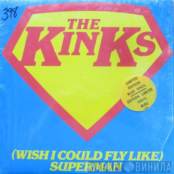  The Kinks  - (Wish I Could Fly Like) Superman