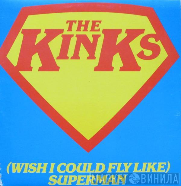  The Kinks  - (Wish I Could Fly Like) Superman