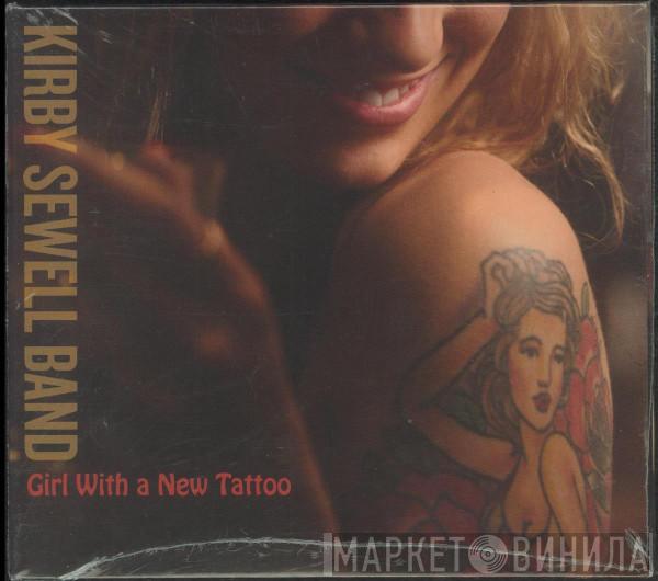 The Kirby Sewell Band - Girl With A New Tattoo