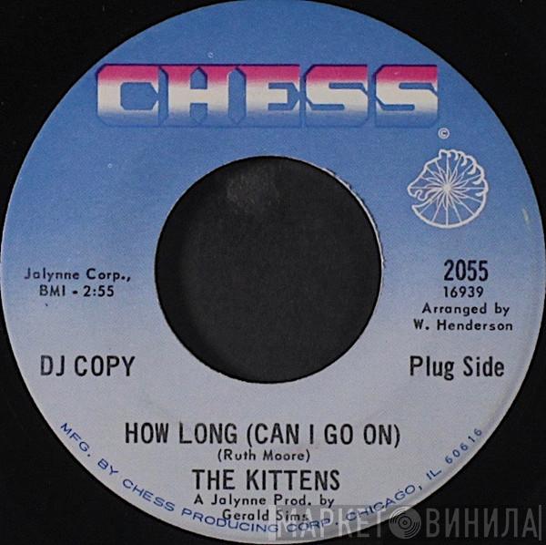 The Kittens  - How Long (Can I Go On) / I've Got To Get Over You