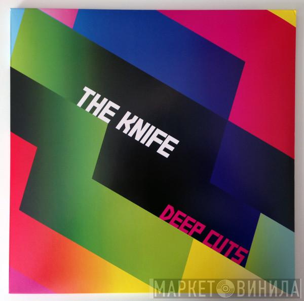 The Knife - Deep Cuts