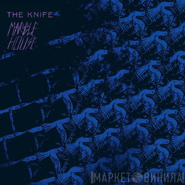  The Knife  - Marble House