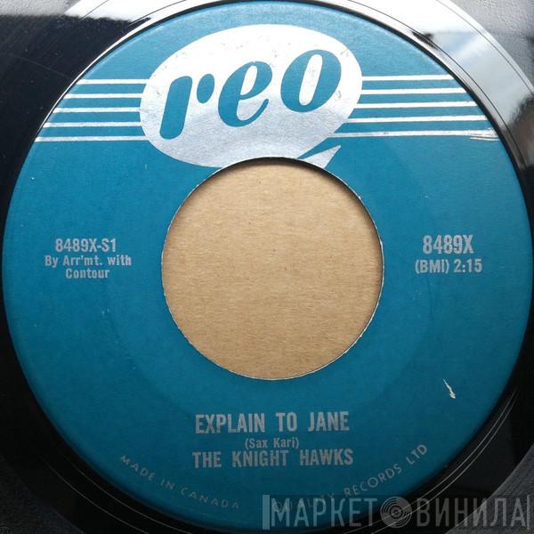 The Knight Hawks - Explain To Jane / You Did