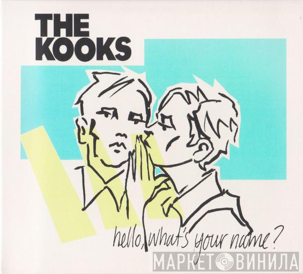  The Kooks  - Hello, What's Your Name?