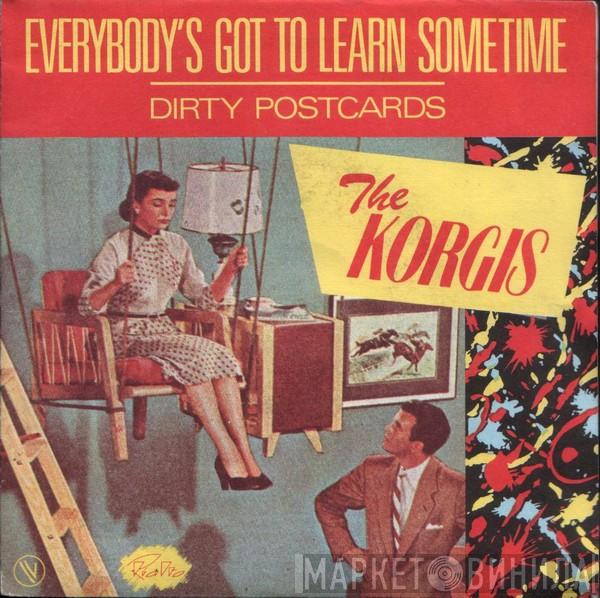  The Korgis  - Everybody's Got To Learn Sometime