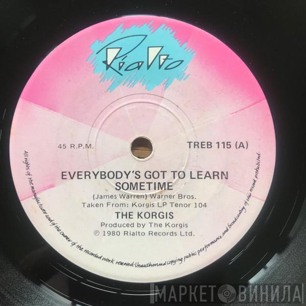  The Korgis  - Everybody's Got To Learn Sometime