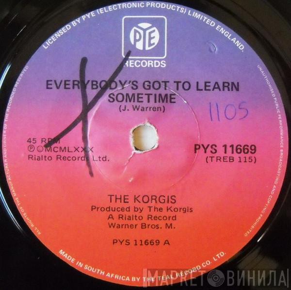 The Korgis  - Everybody's Got To Learn Sometime