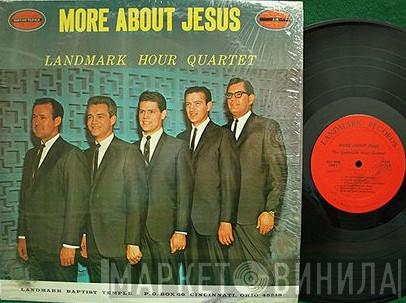 The Landmark Hour Quartet - More About Jesus