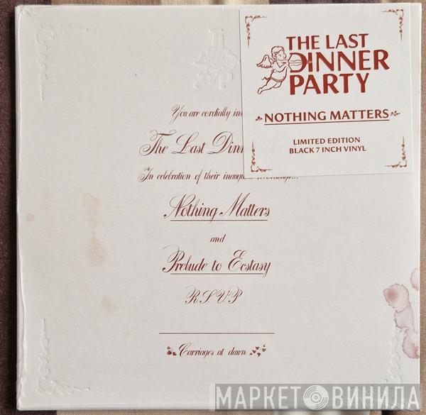  The Last Dinner Party  - Nothing Matters