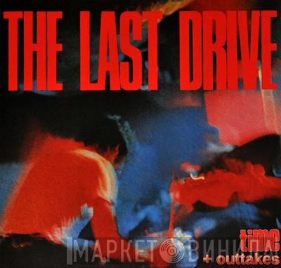  The Last Drive  - Time + Outtakes