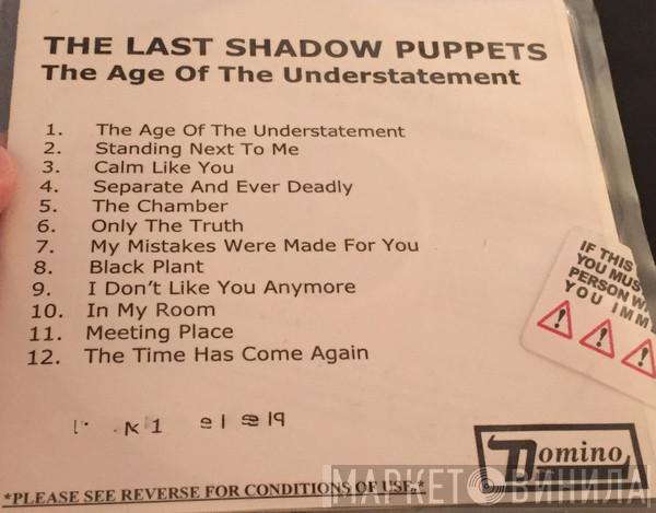  The Last Shadow Puppets  - The Age Of The Understatement