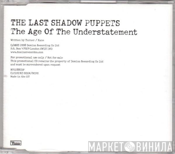 The Last Shadow Puppets - The Age Of The Understatement