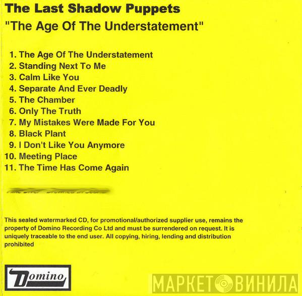  The Last Shadow Puppets  - The Age Of The Understatement