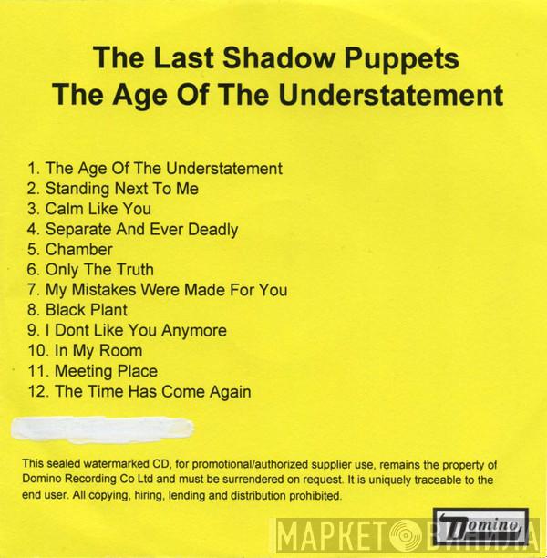  The Last Shadow Puppets  - The Age Of The Understatement