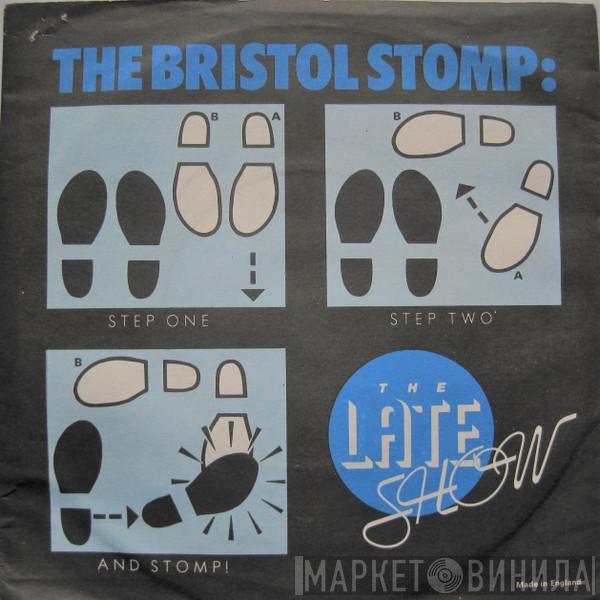  The Late Show  - Bristol Stomp