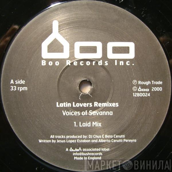 The Latin Lovers - Voices Of Savanna (Latin Lovers Remixes)