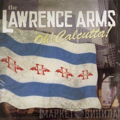  The Lawrence Arms  - Oh! Calcutta!
