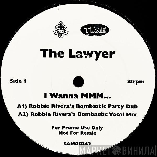 The Lawyer - I Wanna Mmm...