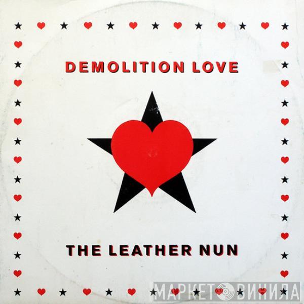  The Leather Nun  - Demolition Love