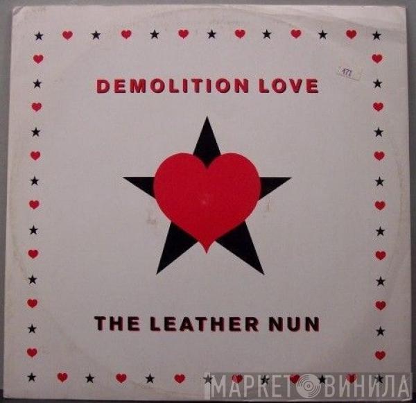  The Leather Nun  - Demolition Love