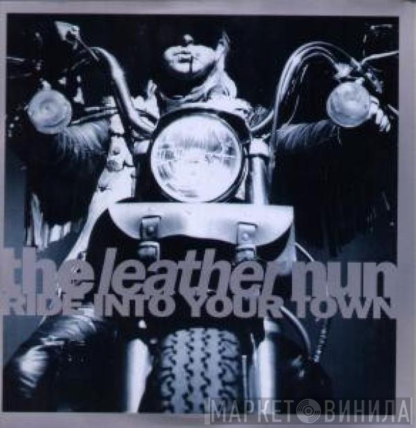 The Leather Nun - Ride Into Your Town