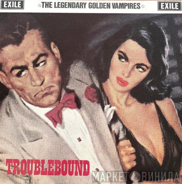 The Legendary Golden Vampires - Troublebound