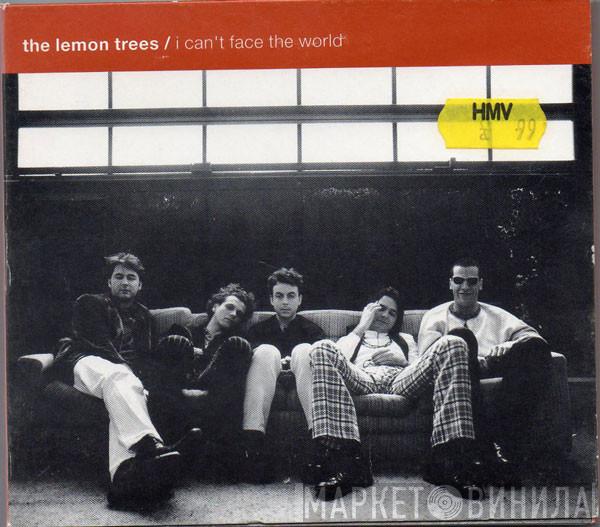 The Lemon Trees - I Can't Face The World