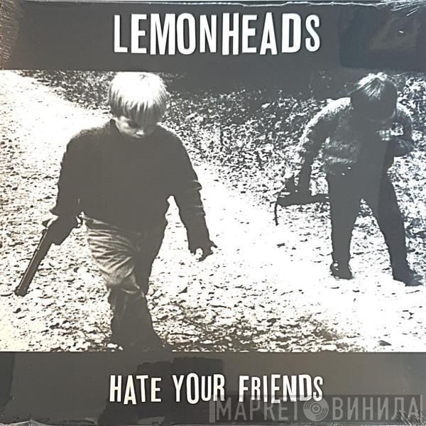 The Lemonheads - Hate Your Friends