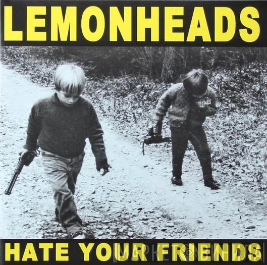 The Lemonheads - Hate Your Friends