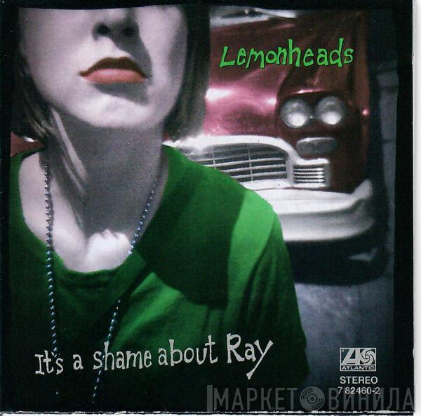  The Lemonheads  - It's A Shame About Ray