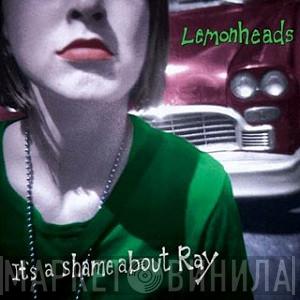 The Lemonheads - It's A Shame About Ray