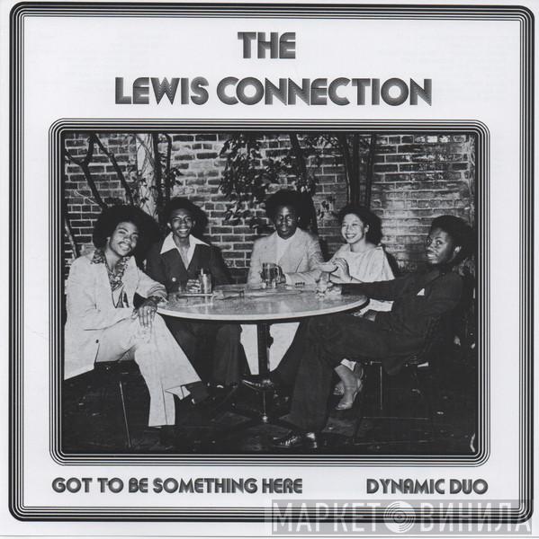 The Lewis Connection - Got To Be Something Here / Dynamic Duo