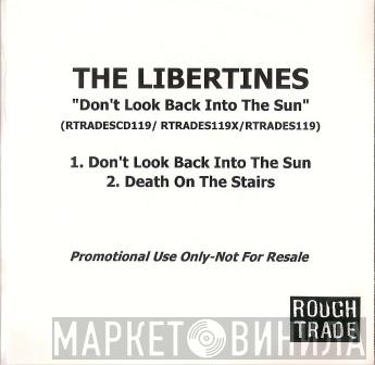  The Libertines  - Don't Look Back Into The Sun