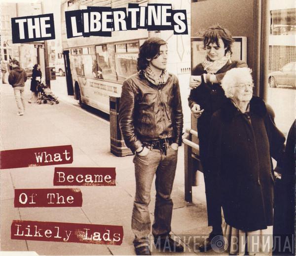 The Libertines - What Became Of The Likely Lads