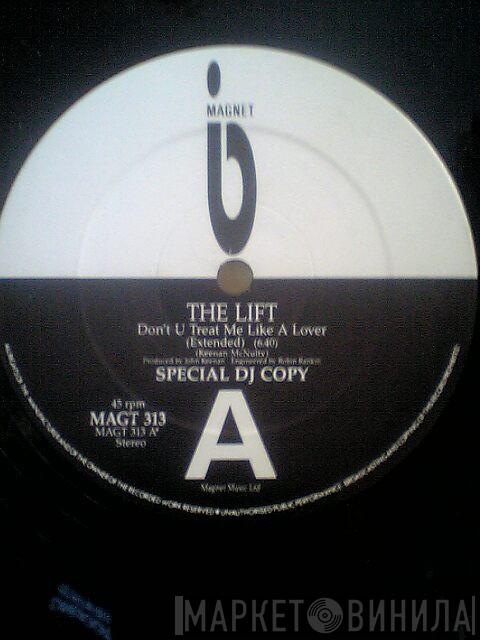 The Lift - Don't U Treat Me Like A Lover