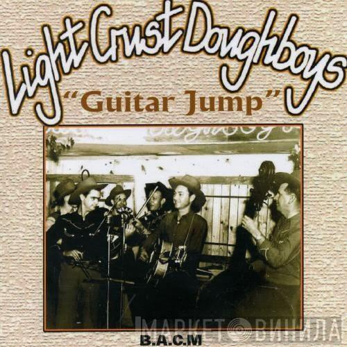 The Light Crust Doughboys - Guitar Jump: 1947-1948
