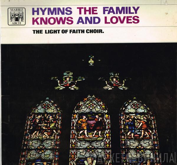 The Light Of Faith Choir - Hymns The Family Knows And Loves