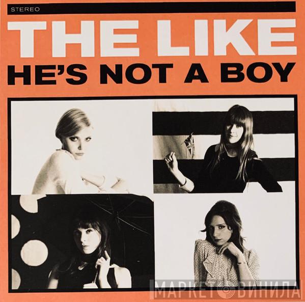  The Like  - He's Not A Boy