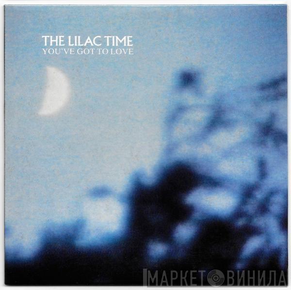  The Lilac Time  - You've Got To Love