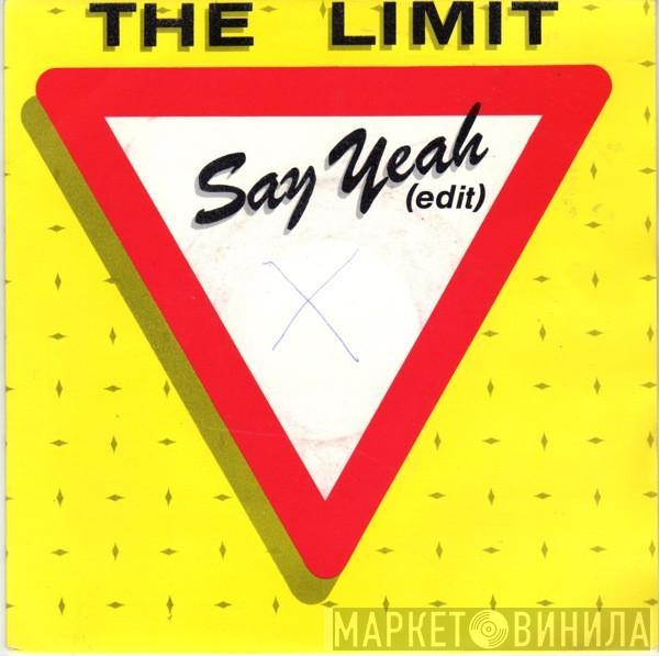  The Limit   - Say Yeah (Edit)