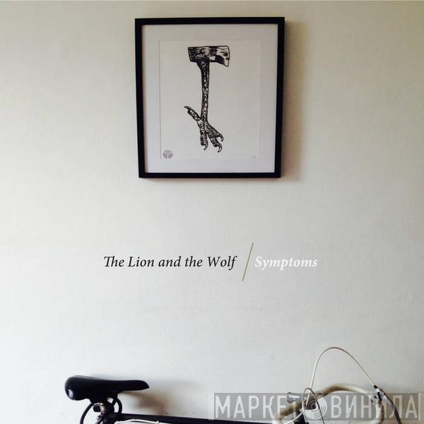 The Lion And The Wolf - Symptoms